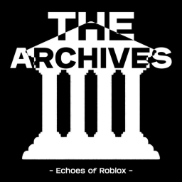 The Archives: Echoes of Roblox