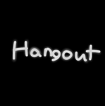 ×-~Hangout~-×