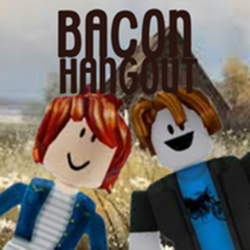 Bacon Hangout!