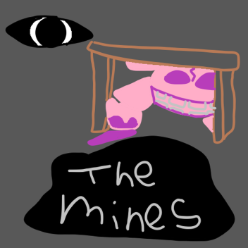 THE MINES BUT BAD