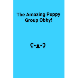 The Amazing Puppy Group Obby!