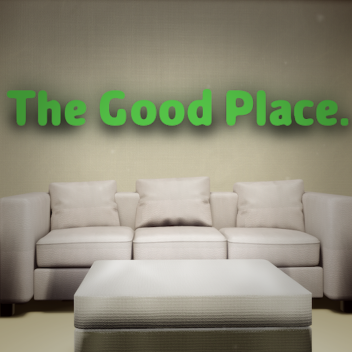The Good Place.