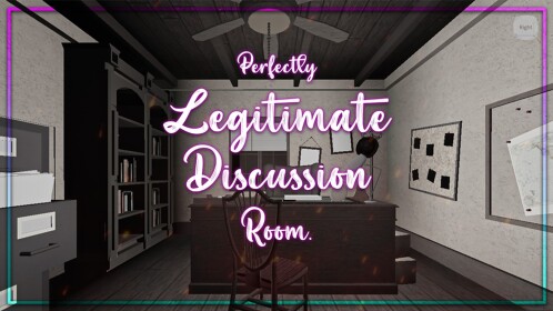 👀 Perfectly Legitimate Discussion Room.
