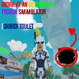Work at an McDonalds Simulator (Skibidi toilet)