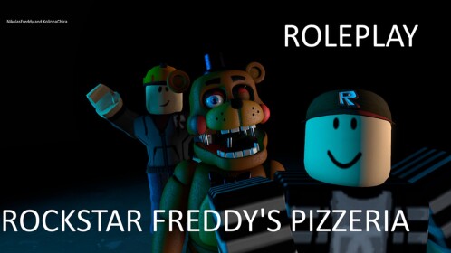 Rockstar Freddy's Pizzeria Roleplay (UPDATED)