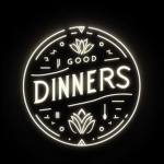 Good Dinners