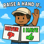 Raise A Hand If..