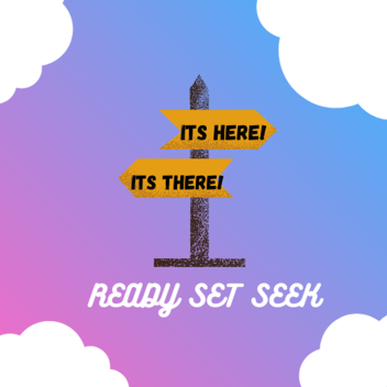 Ready! Set! Seek!