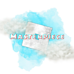 ~》Masterpiece《~