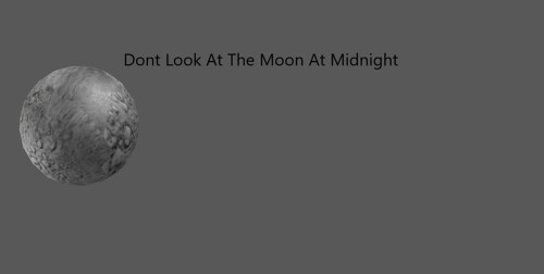 Dont look at the moon at midnight (REBORN)