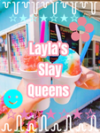 Layla's Slay Queens!