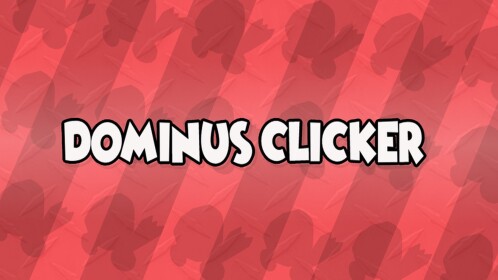 [🌟NEW!] Dominus Clicker