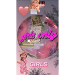 Girls only no boys. :3