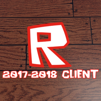 Roblox 2017-2018 Client