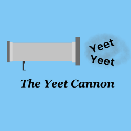 The Yeet Cannon