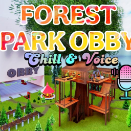Forest Park Obby [ Chill & Voice ] - BETA