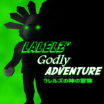 Lalelz' Godly Adventure