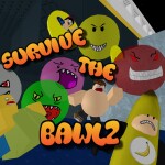 Survive the BAWLZ!