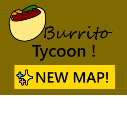 [✨NEW MAP] 🥙 Burrito Tycoon! 🥙
