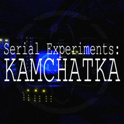 SERIAL EXPERIMENTS: KAMCHATKA