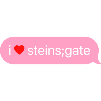 i heart steins;gate text