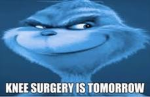 knee surgery tomorrow