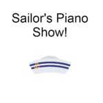 Sailor's Piano Show!