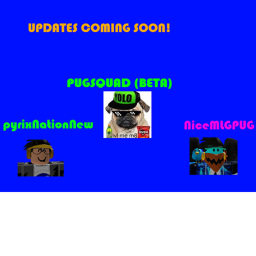 PugSquad (Alpha) (Update!!)