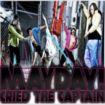 Mayday! Cried The Captain