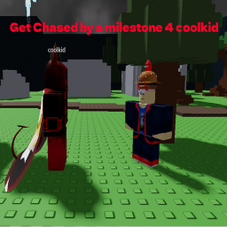 Get chased by a milestone 4 coolkid