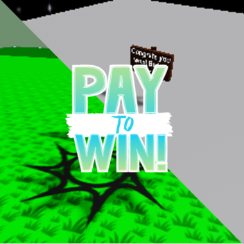 Pay to win (WIP)