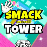 [BACK 🎉] Smack Everyone Tower 🤚