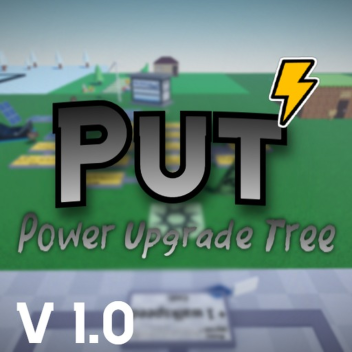 Power Upgrade Tree [V 1.0]