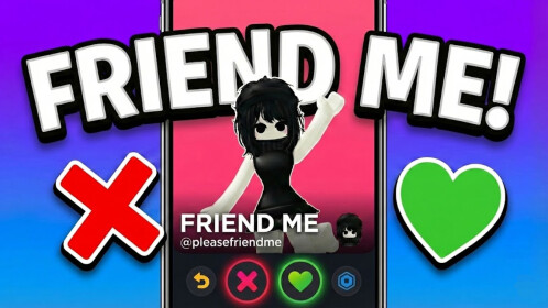 Friend Me! - Roblox
