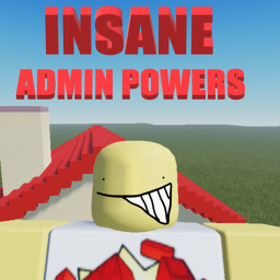 Insane Admin Powers