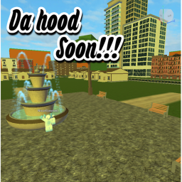 Da hood (SOON)
