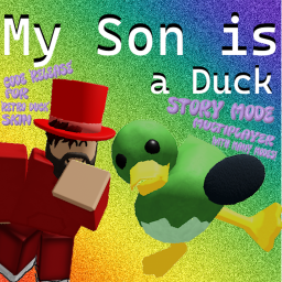 My Son is a Duck [TESTING]