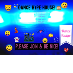 Dance hype house!