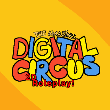 [KLEINES AKTUALISIERUNG] Der erstaunliche digitale Zirkus 2D RP!