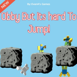 Obby But Its Hard To Jump!