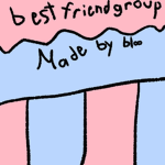 Best friend group by Bloo Playz everything