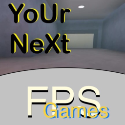 YoUr NeXt : FPS GAMES