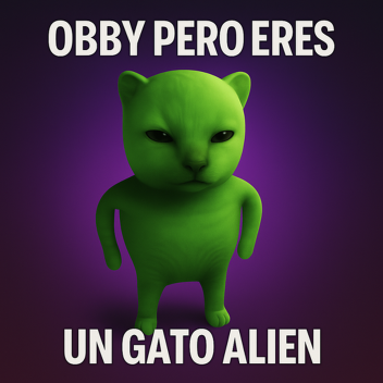 obby pero eres un gato alien