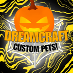 DreamCraft Custom Pets!