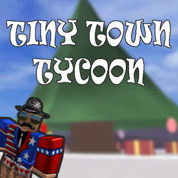 [TINY TOWN TYCOON] [BETA]