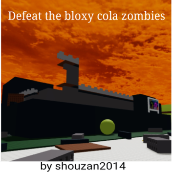 Defeat the bloxy cola zombies!!