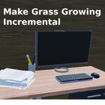 Make Grass Growing Incremental