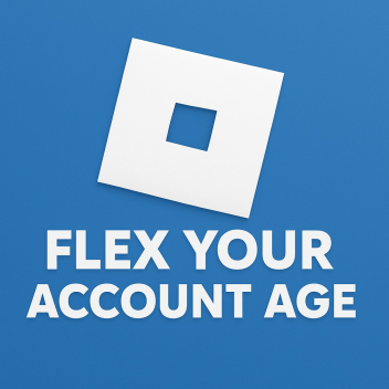 Flex Your Account Age!! (NOW)