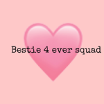 Bestie 4 ever squad