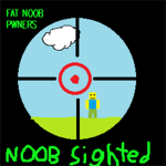 The fat noob pwnerz